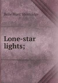Lone-star lights;