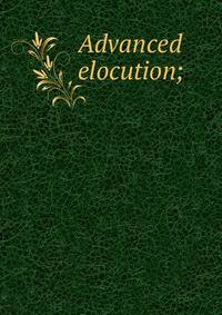 Advanced elocution;