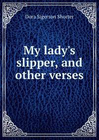 My lady's slipper, and other verses