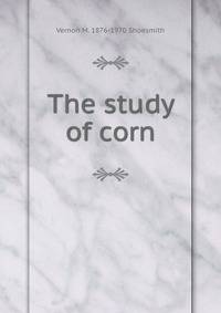 The study of corn