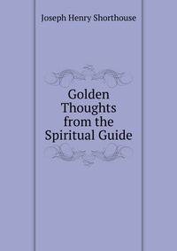 Golden Thoughts from the Spiritual Guide