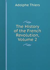 The History of the French Revolution, Volume 2