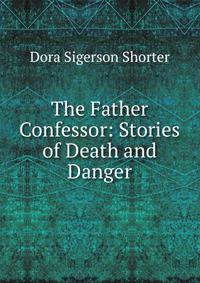 The Father Confessor: Stories of Death and Danger