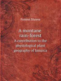 A montane rain-forest. A contribution to the physiological plant geography of Jamaica