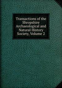 Transactions of the Shropshire Archaeological and Natural History Society, Volume 2