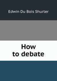 How to debate