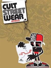 Cult Streetwear / Современная мода улиц (Laurence King)