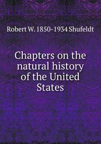 Chapters on the natural history of the United States