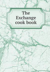The Exchange cook book
