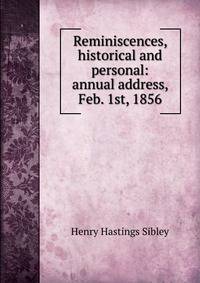 Reminiscences, historical and personal: annual address, Feb. 1st, 1856