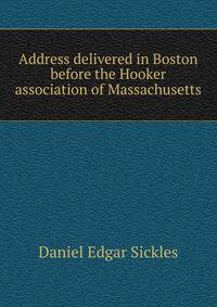 Address delivered in Boston before the Hooker association of Massachusetts