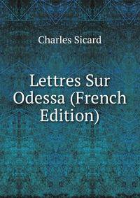 Lettres Sur Odessa (French Edition)