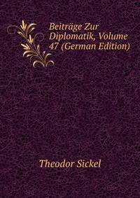 Beitrage Zur Diplomatik, Volume 47 (German Edition)