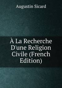 ? La Recherche D'une Religion Civile (French Edition)