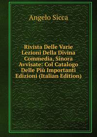 Rivista Delle Varie Lezioni Della Divina Commedia, Sinora Avvisate: Col Catalogo Delle Piu Importanti Edizioni (Italian Edition)