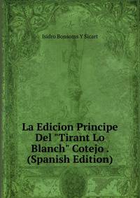 La Edicion Principe Del "Tirant Lo Blanch" Cotejo . (Spanish Edition)