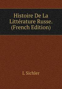 Histoire De La Litterature Russe. (French Edition)