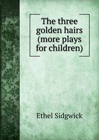 The three golden hairs (more plays for children)