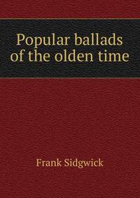 Popular ballads of the olden time