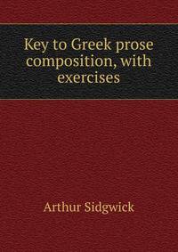 Key to Greek prose composition, with exercises