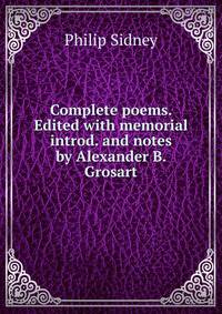Complete poems. Edited with memorial introd. and notes by Alexander B. Grosart