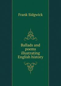 Ballads and poems illustrating English history