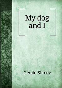 My dog and I