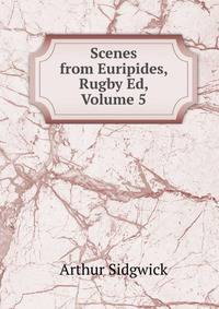 Scenes from Euripides, Rugby Ed, Volume 5