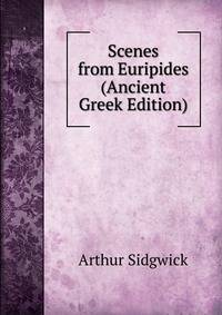 Scenes from Euripides (Ancient Greek Edition)