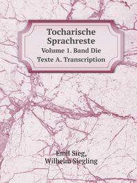 Tocharische Sprachreste. Volume 1. Band Die Texte A. Transcription