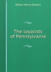 The loyalists of Pennsylvania