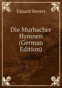Die Murbacher Hymnen (German Edition)
