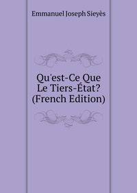Qu'est-Ce Que Le Tiers-?tat? (French Edition)