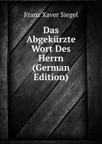 Das Abgekurzte Wort Des Herrn (German Edition)