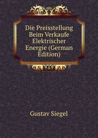 Die Preisstellung Beim Verkaufe Elektrischer Energie (German Edition)