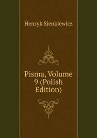 Pisma, Volume 9 (Polish Edition)