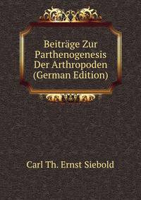 Beitrage Zur Parthenogenesis Der Arthropoden (German Edition)