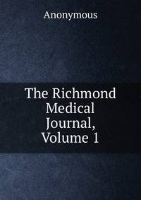 The Richmond Medical Journal, Volume 1