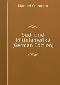 Sud- Und Mittelamerika (German Edition)
