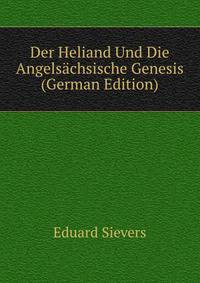 Der Heliand Und Die Angelsachsische Genesis (German Edition)