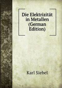 Die Elektrizitat in Metallen (German Edition)