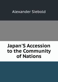 Japan'S Accession to the Community of Nations