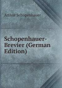 Schopenhauer-Brevier (German Edition)