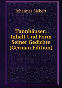 Tannhauser: Inhalt Und Form Seiner Gedichte (German Edition)