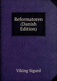Reformatoren (Danish Edition)