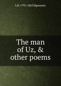 The man of Uz, &amp; other poems