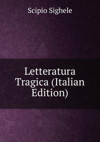 Letteratura Tragica (Italian Edition)