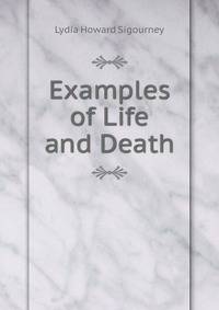 Examples of Life and Death