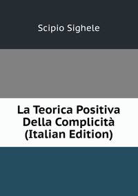 La Teorica Positiva Della Complicita (Italian Edition)