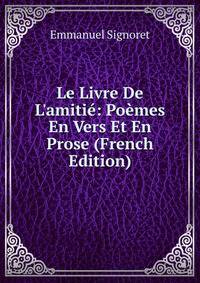 Le Livre De L'amiti?: Po?mes En Vers Et En Prose (French Edition)